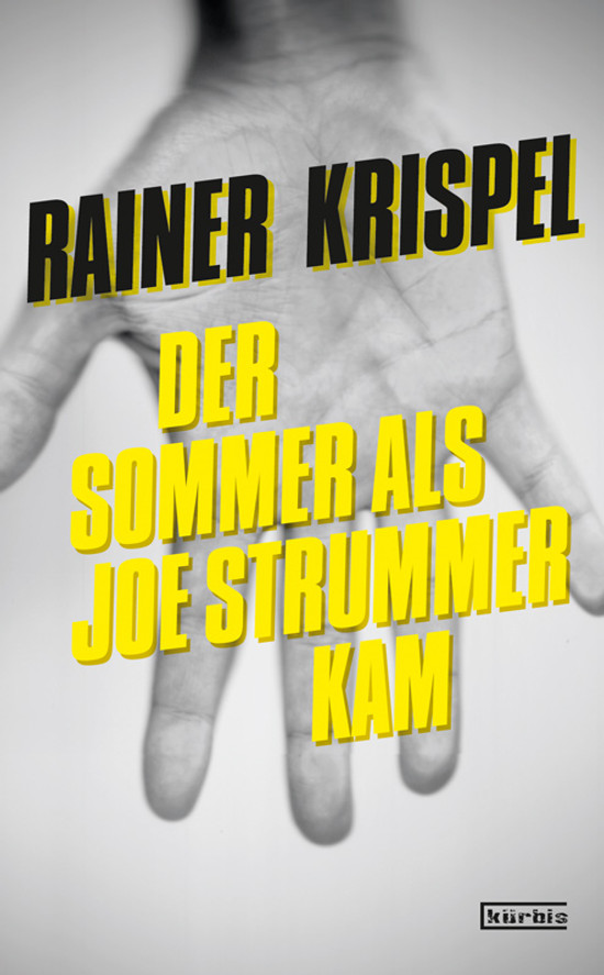 Rainer Krispel - Der Sommer als Joe Strummer kam