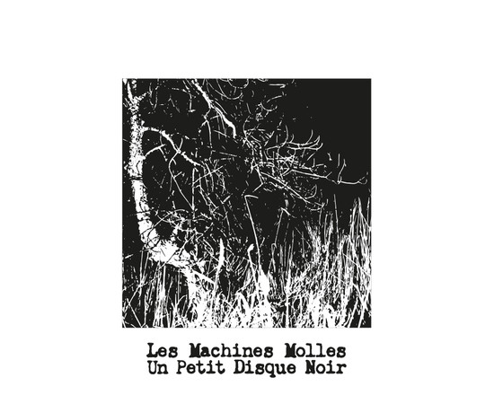 Les Machines Molles - Un Petit Disque Noir (LP)